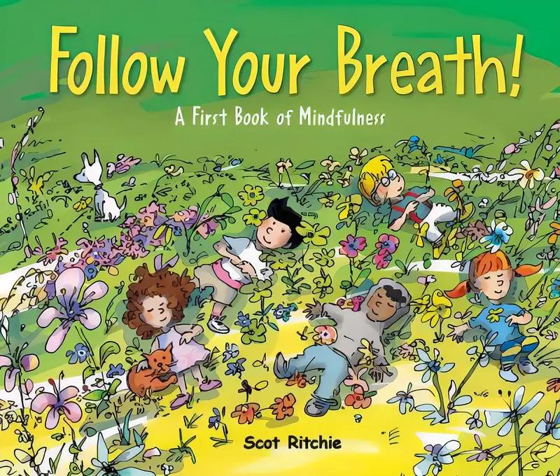 Follow Your Breath!: A First Book of Mindfulness (Exploring Our Community)