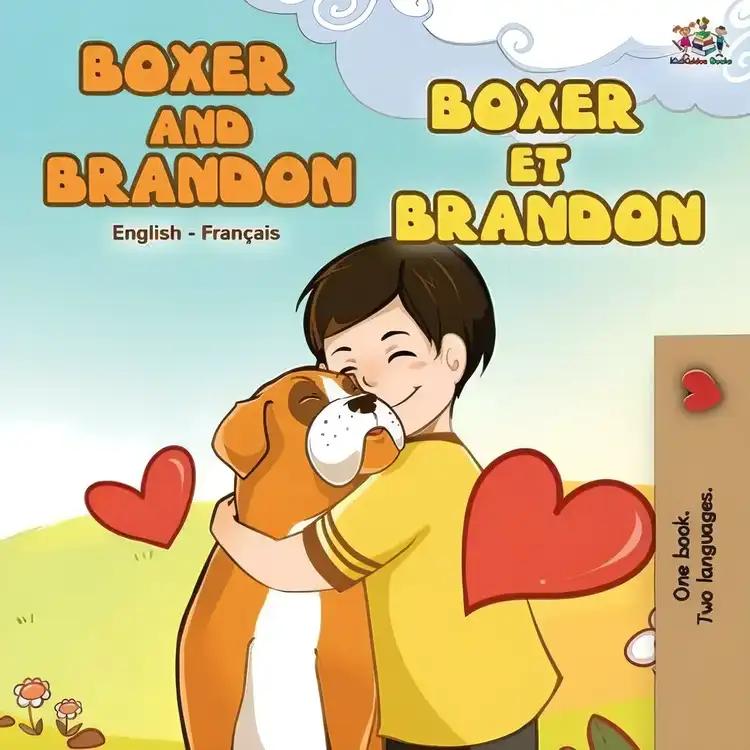 Boxer and Brandon: English French Bilingual Book