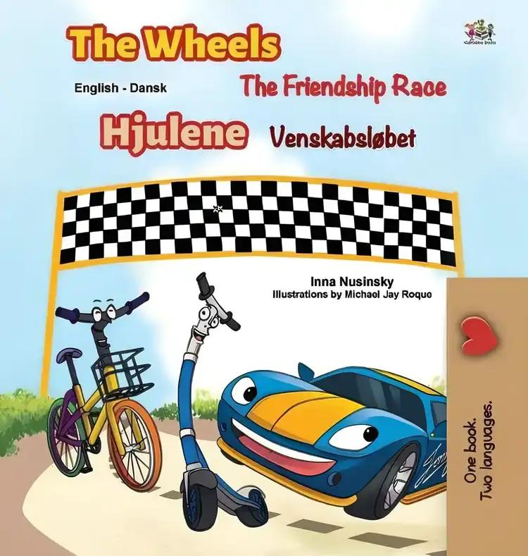 The Wheels - The Friendship Race (English Danish Bilingual Book for Kids)