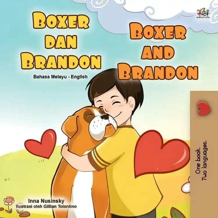 Boxer and Brandon (Malay English Bilingual Book for Kids)