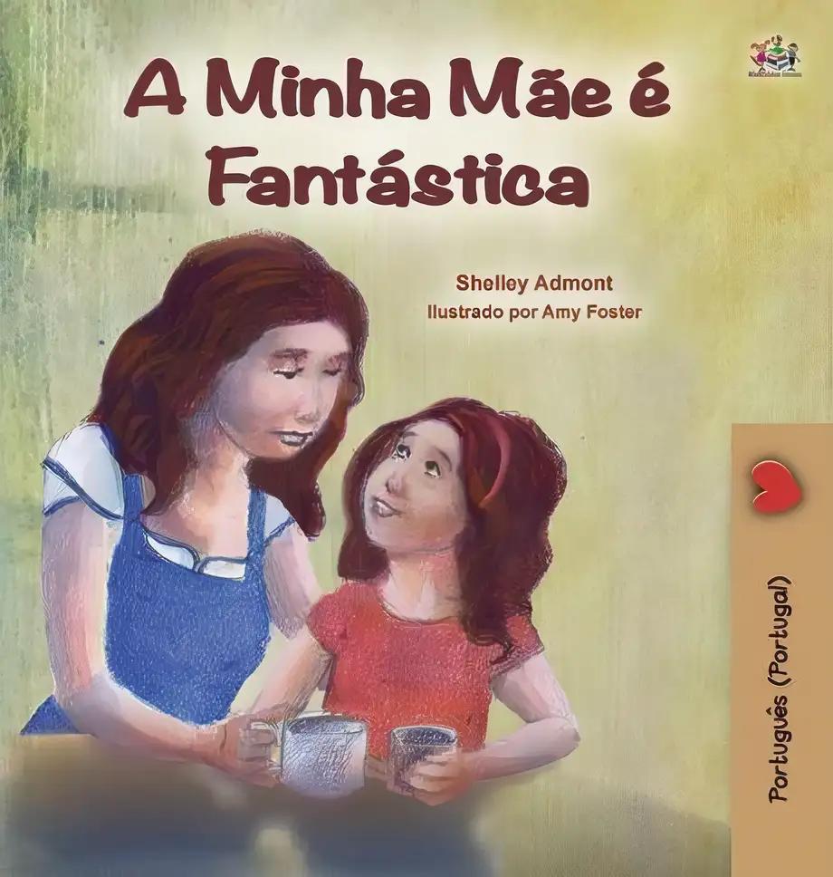 My Mom is Awesome (Portuguese Book for Kids - Portugal): European Portuguese