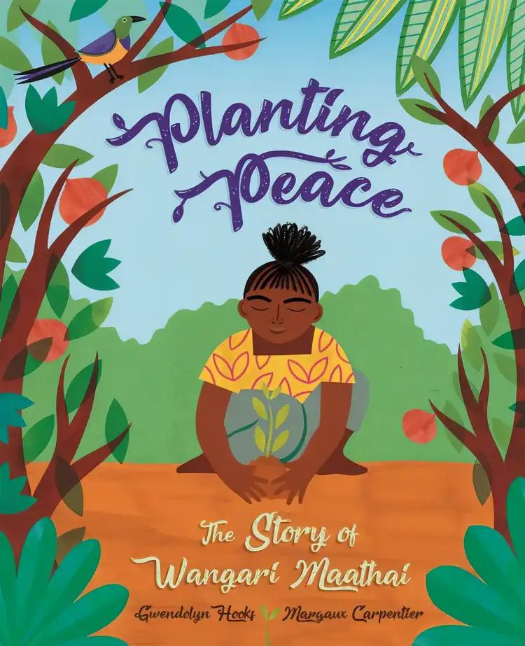 Planting Peace: The Story of Wangari Maathai