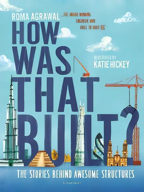 How Was That Built?: The Stories Behind Awesome Structures