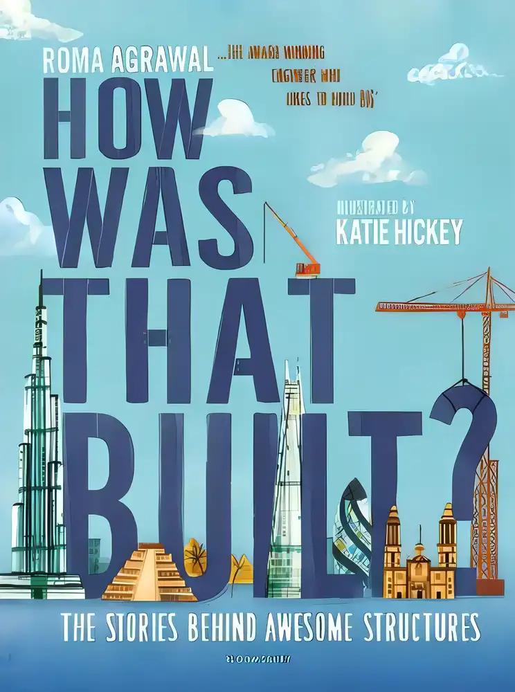 How Was That Built?: The Stories Behind Awesome Structures