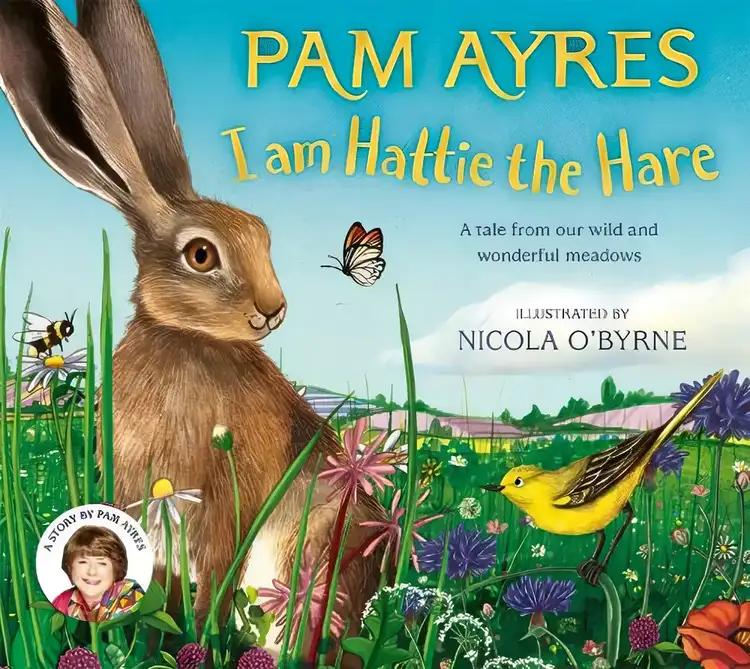 I am Hattie the Hare: A Tale from our Wild and Wonderful Meadows