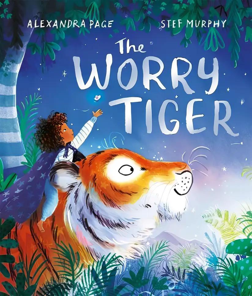 The Worry Tiger: A Magical Mindfulness Story to Soothe, Comfort and Calm