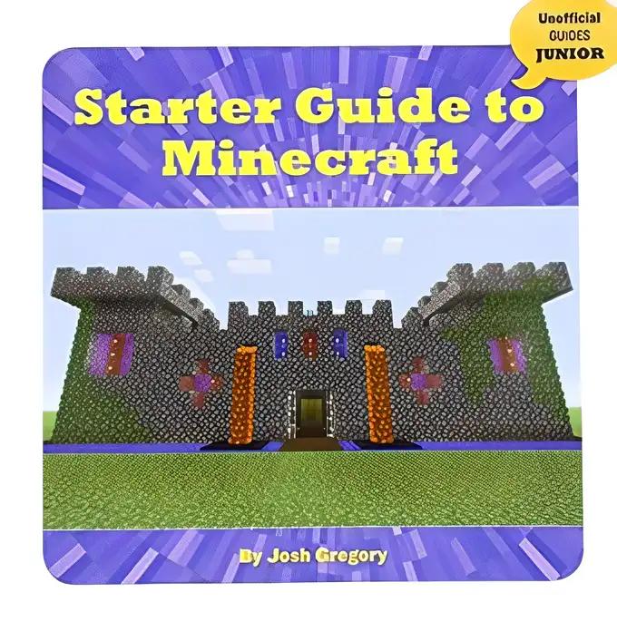 Starter Guide to Minecraft (21st Century Skills Innovation Library: Unofficial Guides Junior)