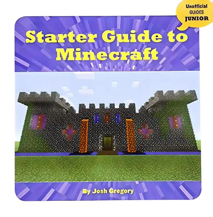 Starter Guide to Minecraft (21st Century Skills Innovation Library: Unofficial Guides Junior)