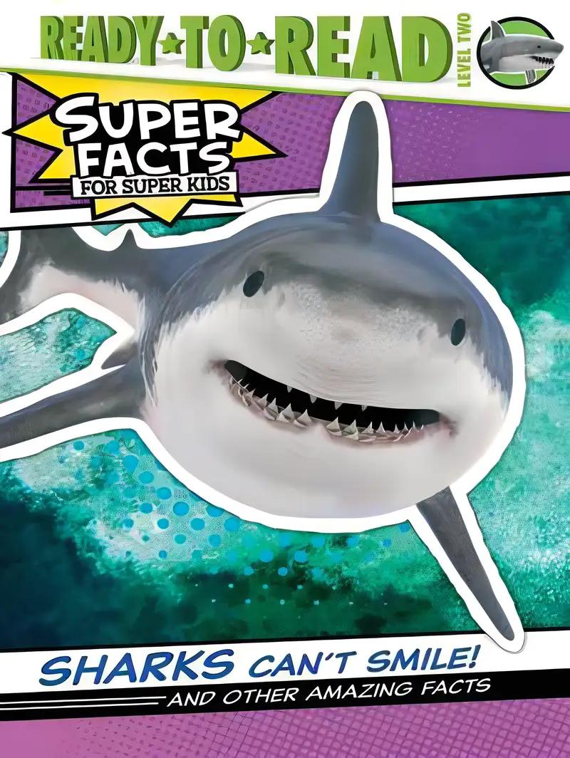 Sharks Can't Smile!: And Other Amazing Facts (Ready-to-Read Level 2) (Super Facts for Super Kids)