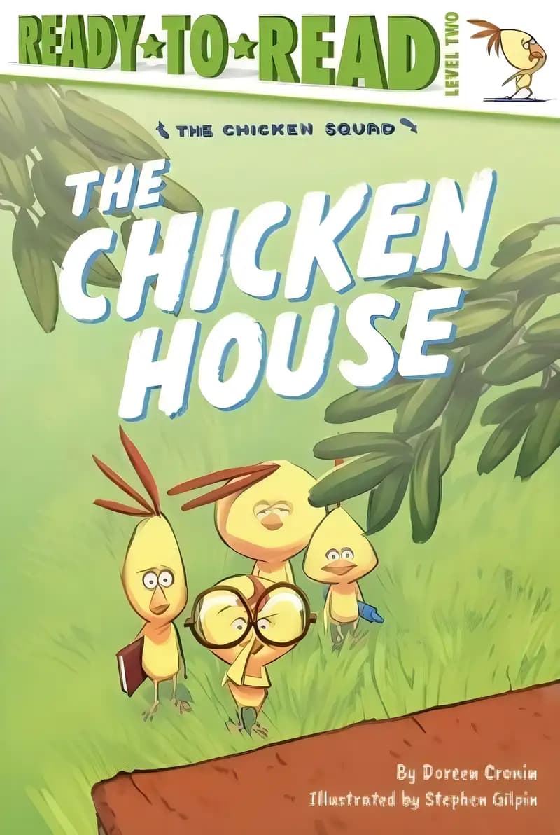 Book cover of 'The Chicken House: Ready-to-Read Level 2 (The Chicken Squad)'