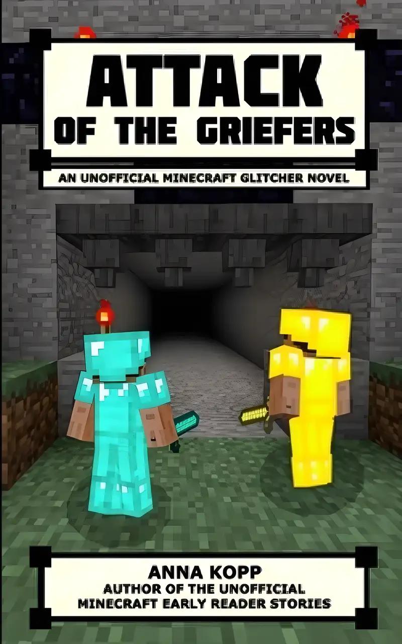 Attack of the Griefers: An Unofficial Minecraft Glitcher Novel (The Glitcher)