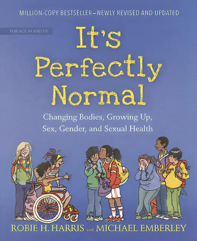 It's Perfectly Normal: Changing Bodies, Growing Up, Sex, Gender, and Sexual Health