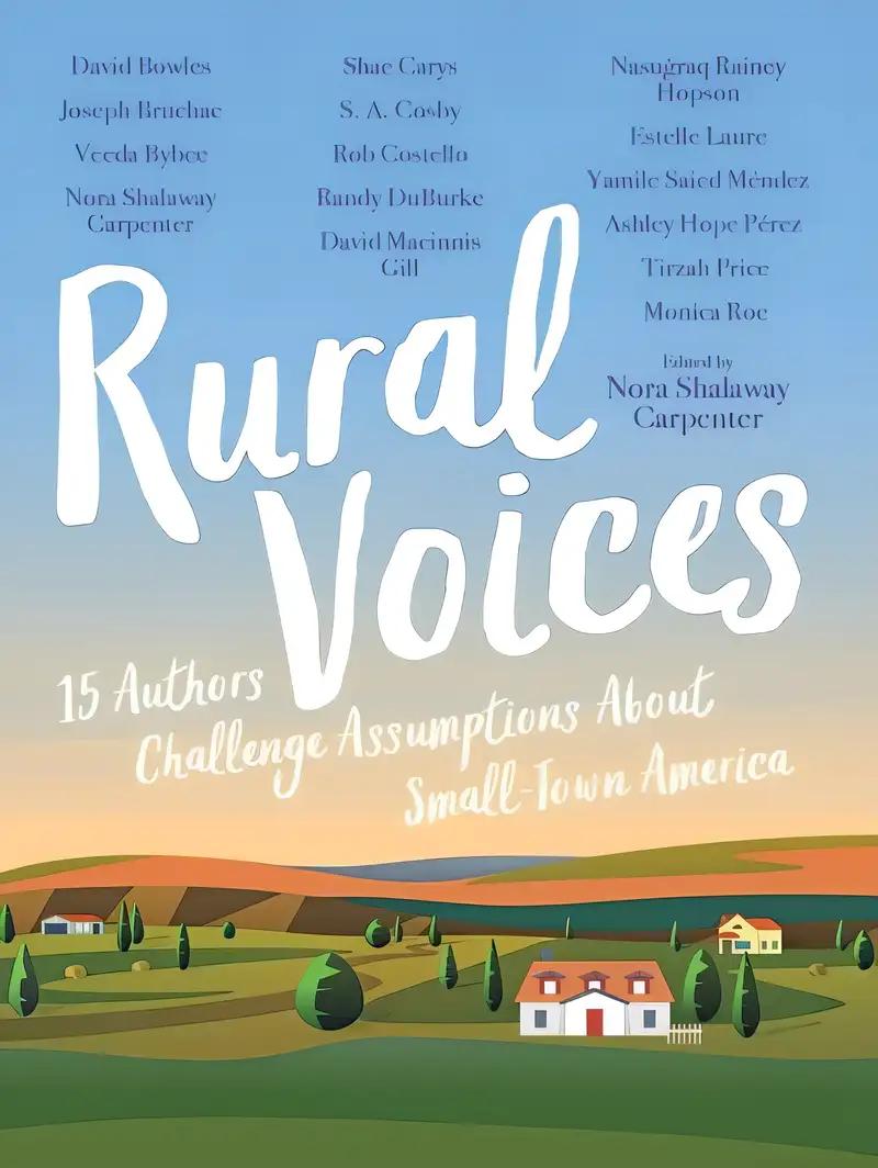 Rural Voices: 15 Authors Challenge Assumptions About Small-Town America