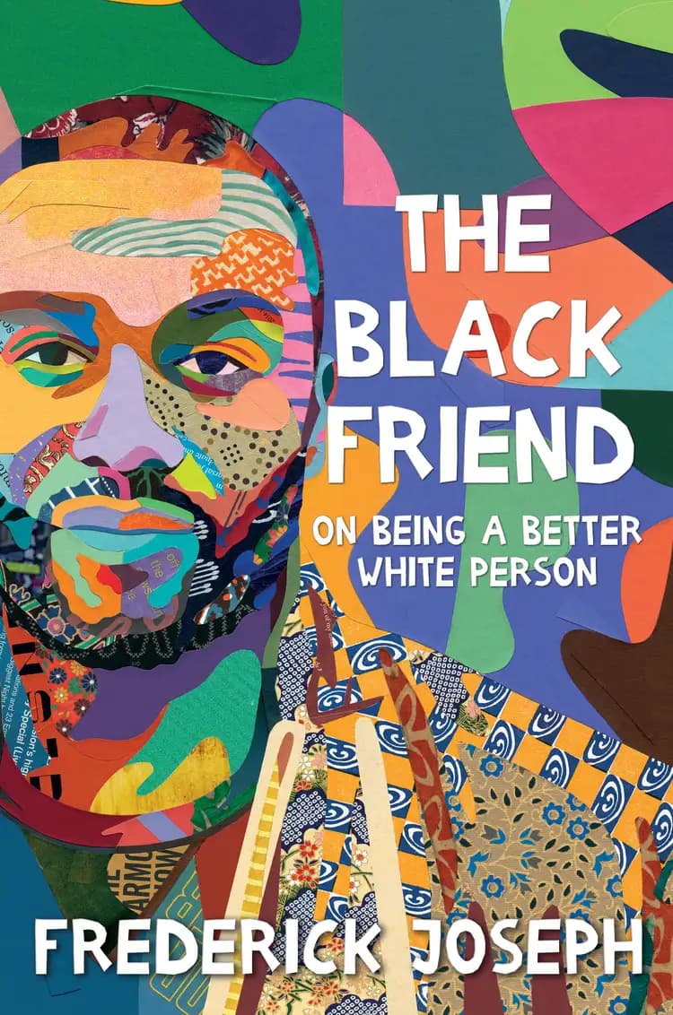 Book cover of 'The Black Friend: On Being a Better White Person'