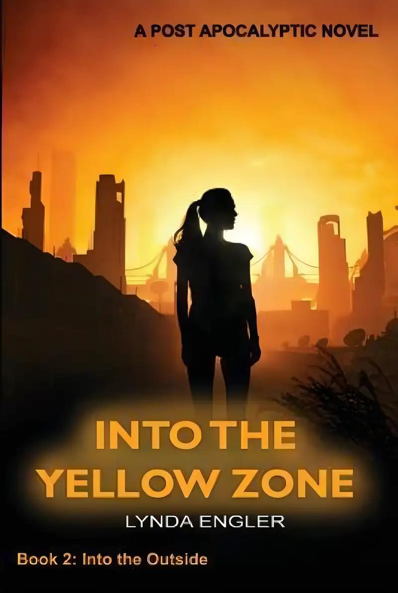 Into the Yellow Zone: A POST APOCALYPTIC NOVEL (Into the Outside Book 2)