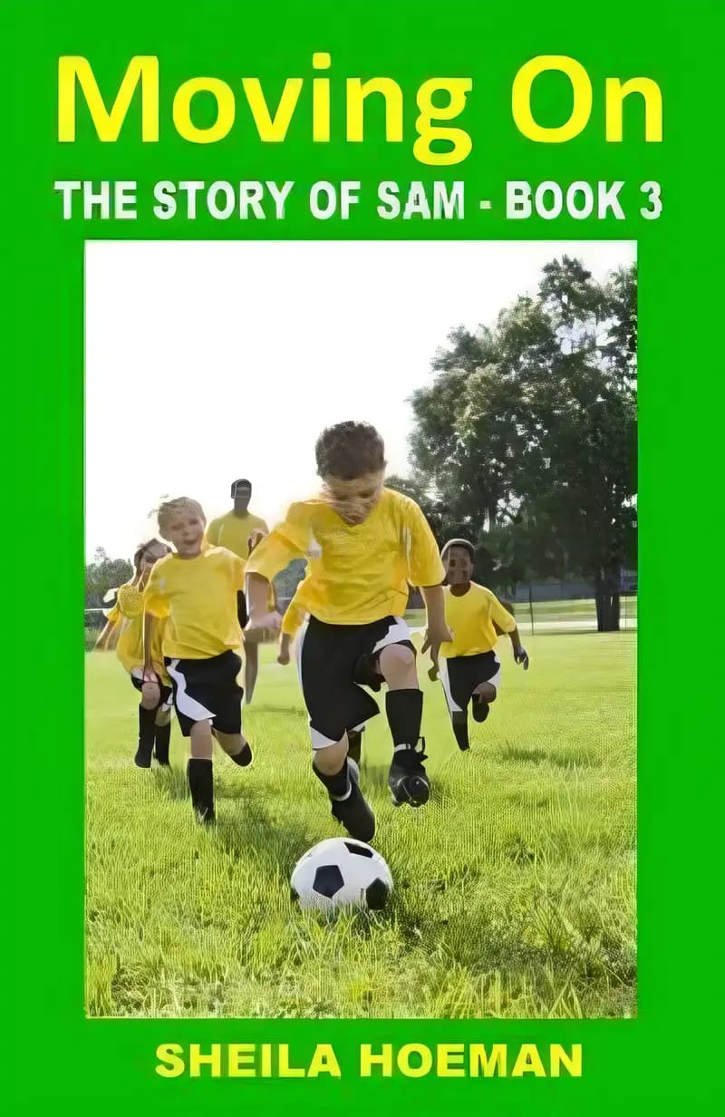 Book cover of 'Moving On: The Story of Sam – Book 3'