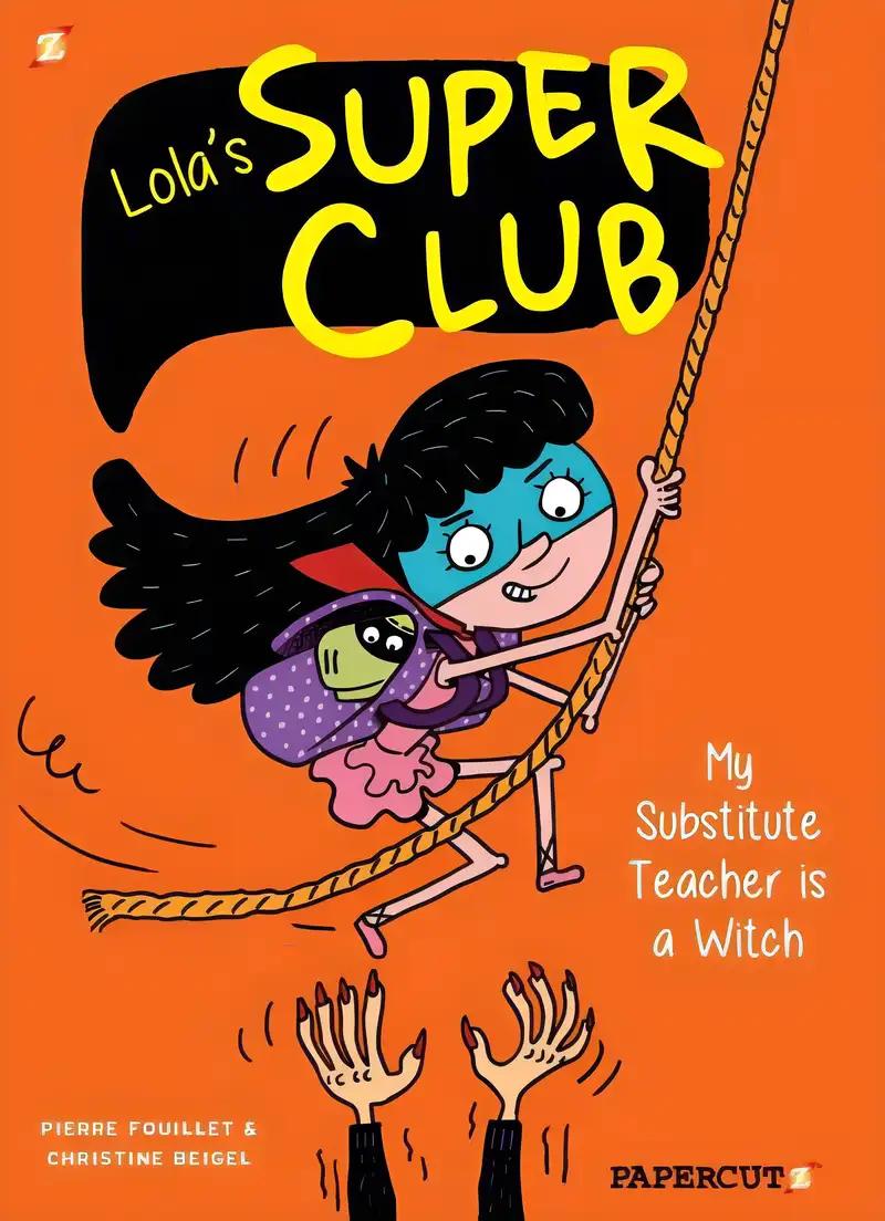 Lola's Super Club #2: My Substitute Teacher is a Witch (2)