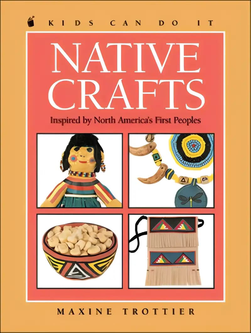 Book cover of 'Native Crafts: Inspired by North America’s First Peoples (Kids Can Do It)'