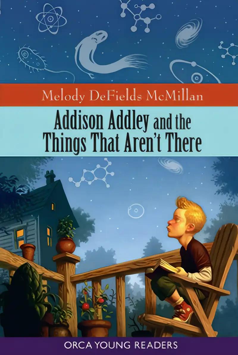 Addison Addley and the Things That Aren't There (Orca Young Readers)