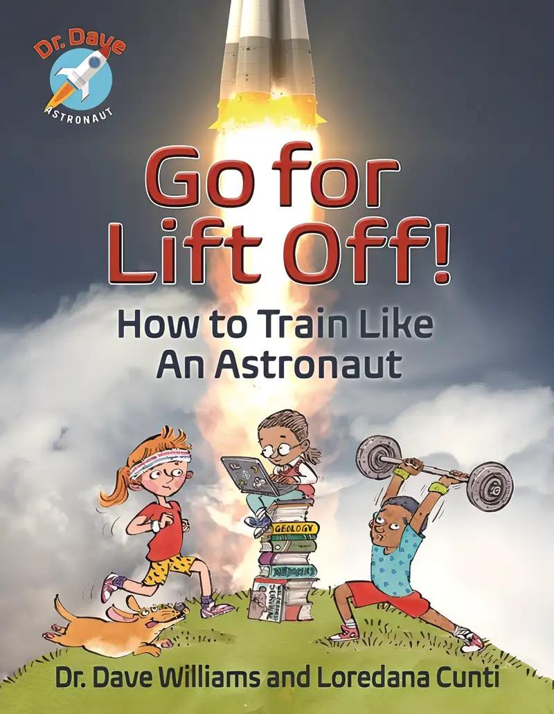 Go For Liftoff!: How to Train Like an Astronaut (Dr. Dave Astronaut)