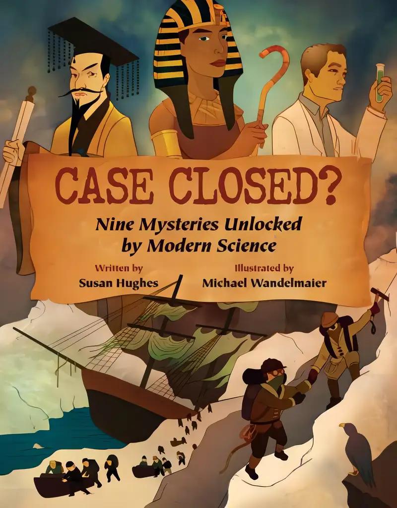 Case Closed?: Nine Mysteries Unlocked by Modern Science