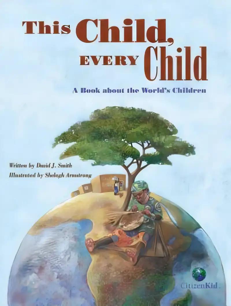 This Child, Every Child: A Book about the World’s Children (CitizenKid)