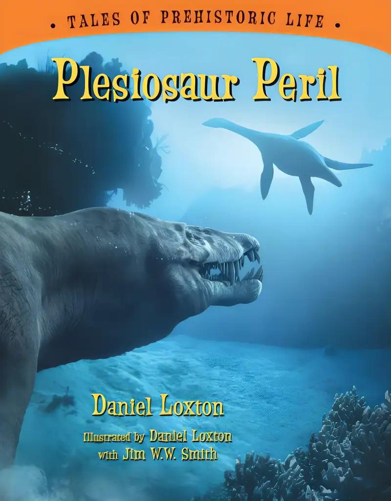 Plesiosaur Peril (Tales of Prehistoric Life)