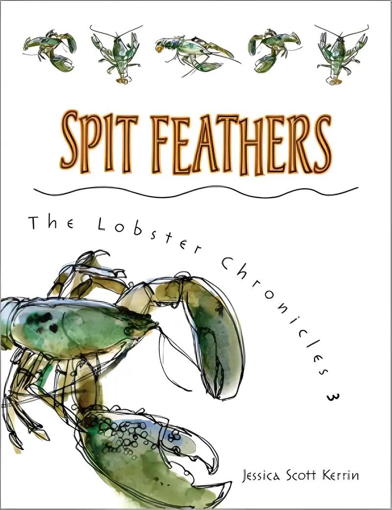 Spit Feathers (Lobster Chronicles)