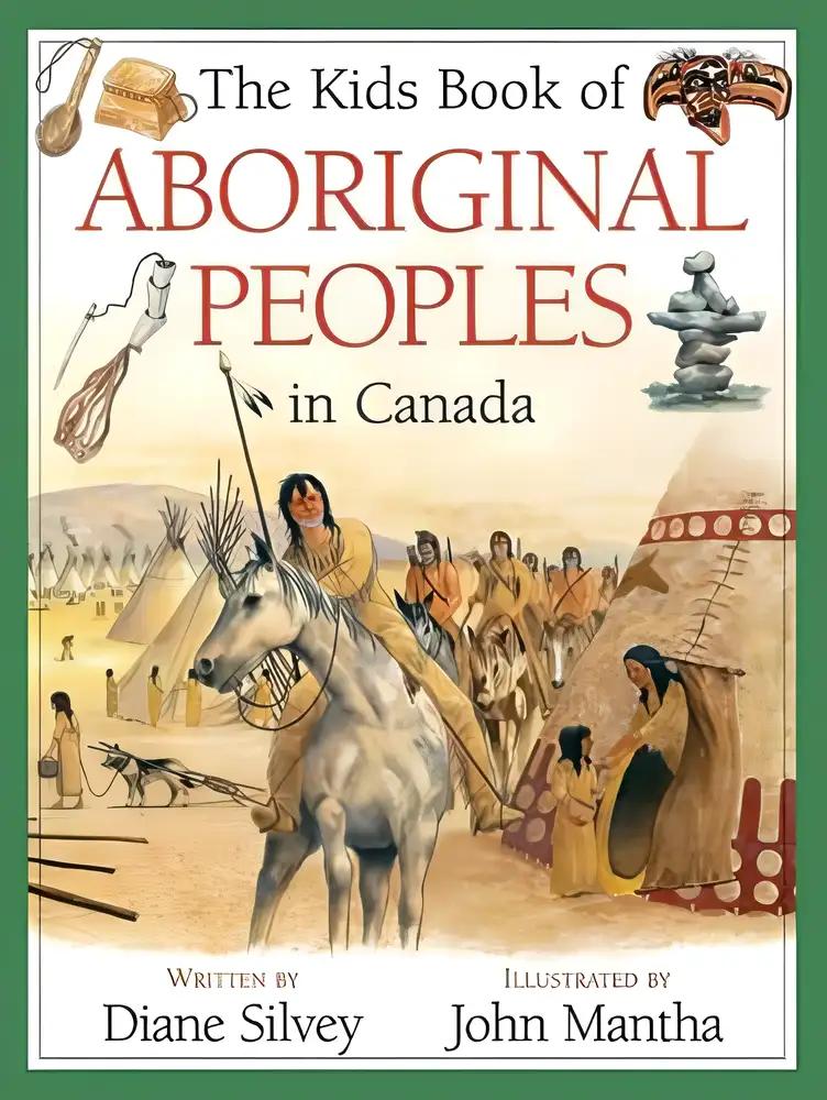 The Kids Book of Aboriginal Peoples in Canada