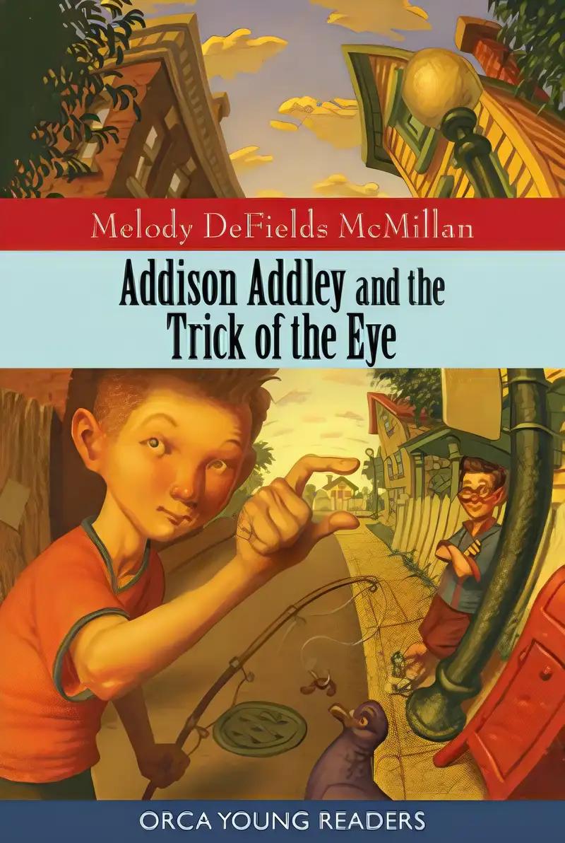 Addison Addley and the Trick of the Eye (Orca Young Readers)