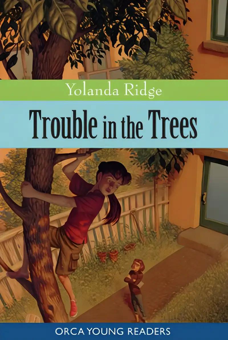 Trouble in the Trees (Orca Young Readers)