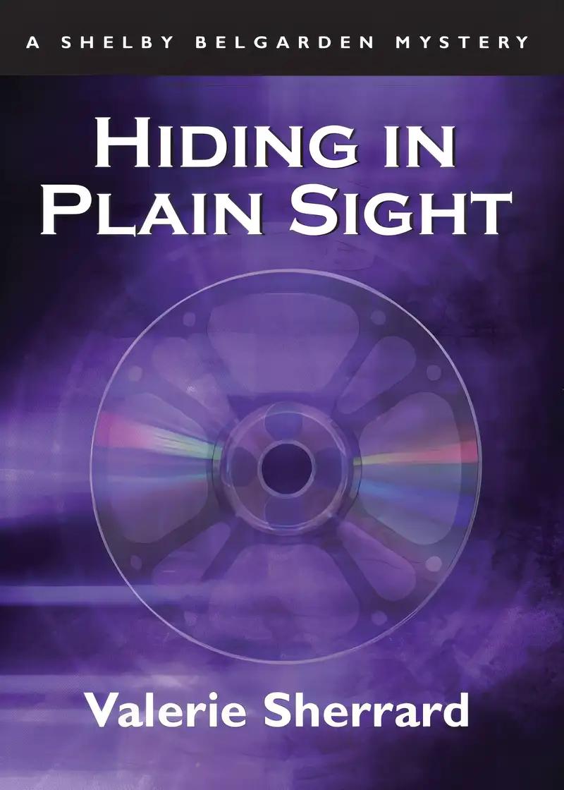 Hiding in Plain Sight: A Shelby Belgarden Mystery (Shelby Belgarden Mysteries)