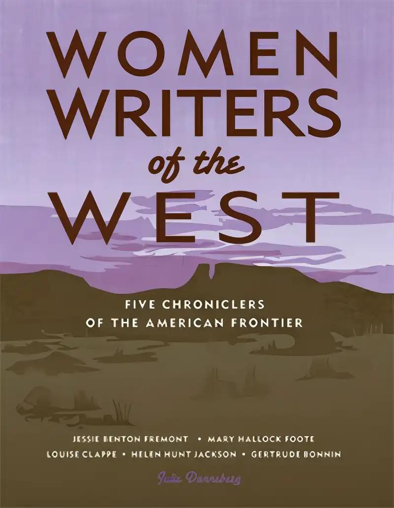 Women Writers of the West: Five Chroniclers of the Frontier (Notable Western Women)