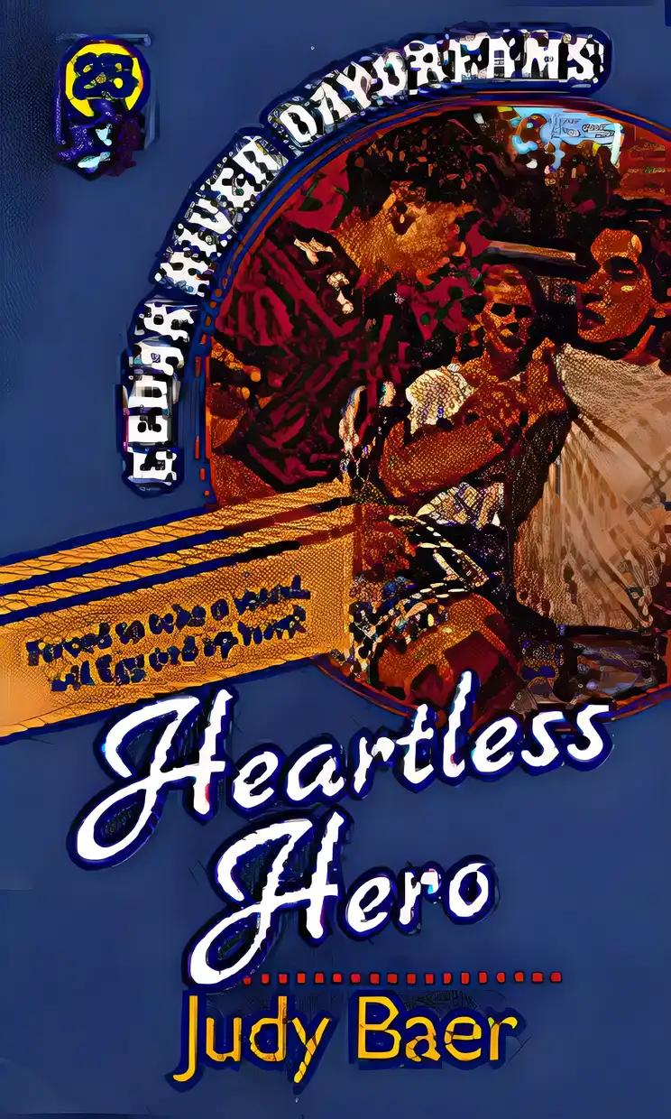 Heartless Hero (Cedar River Daydreams #25)