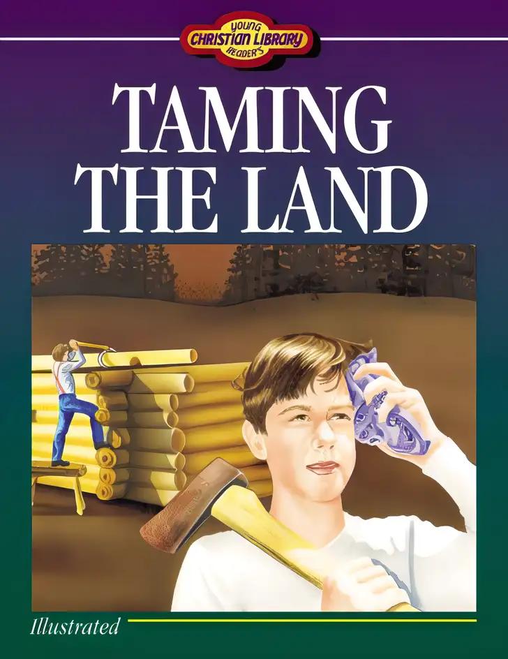 Taming the Land (Young Christian Library Reader) by Veralee Wiggins (1999-01-01)