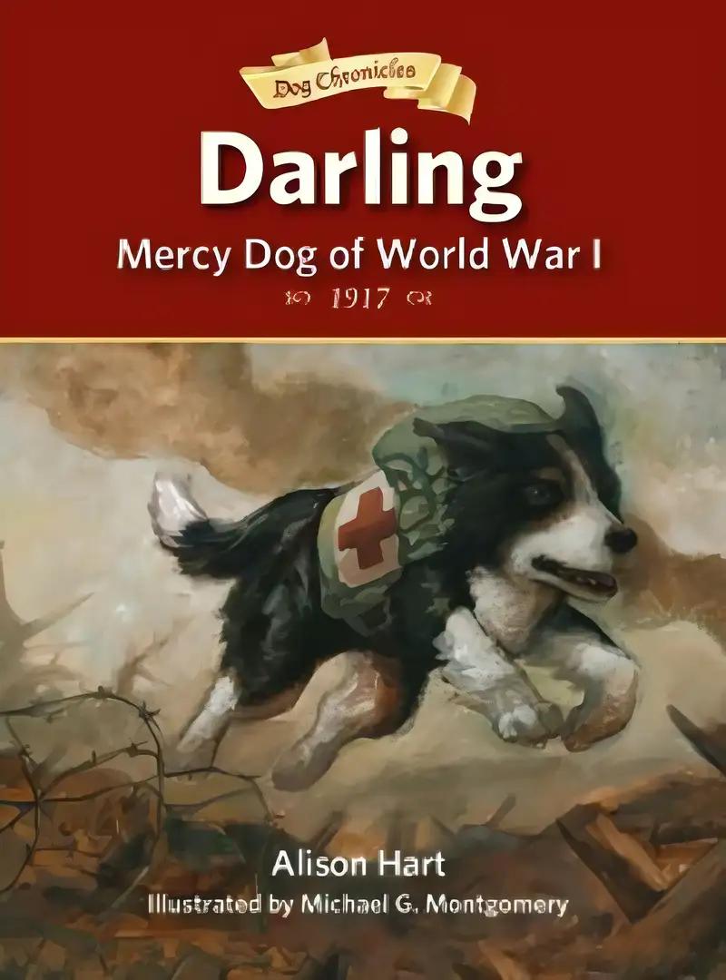 Darling, Mercy Dog of World War I (Dog Chronicles)