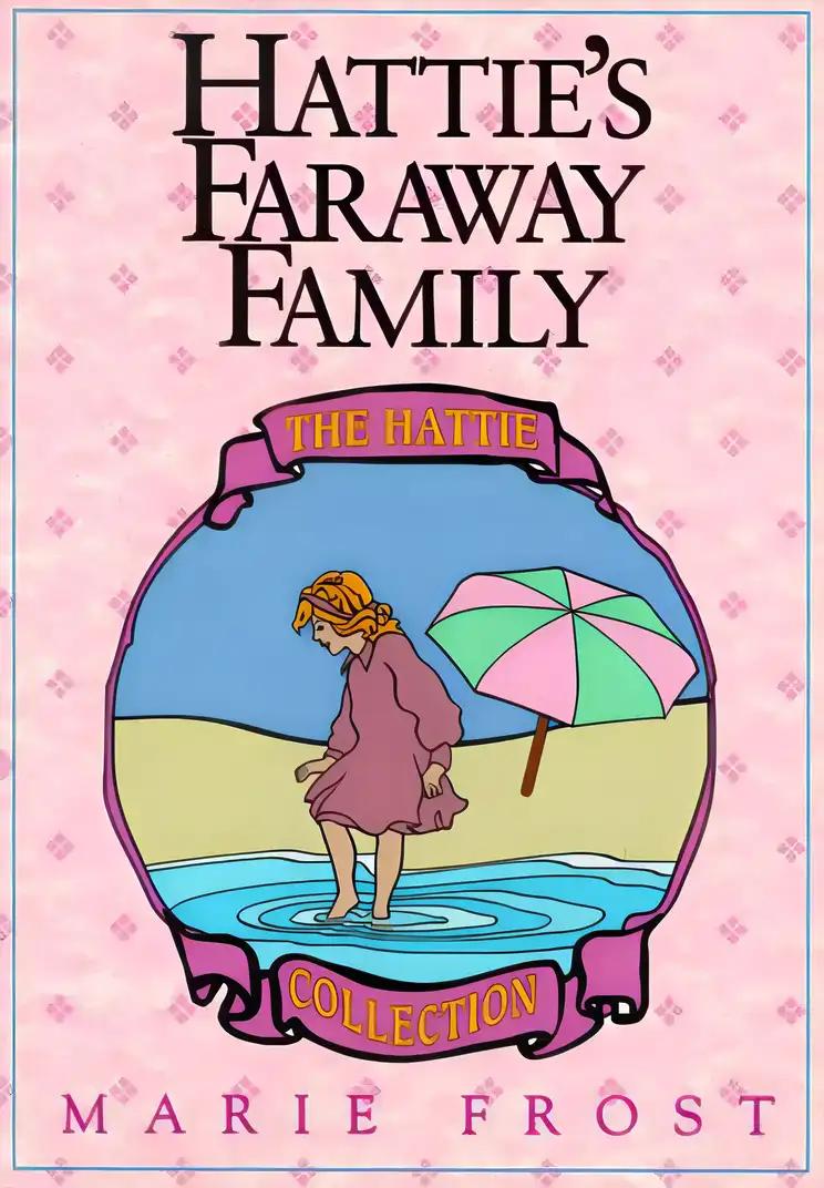 Hattie's Faraway Family (Hattie Collection, Book 2)