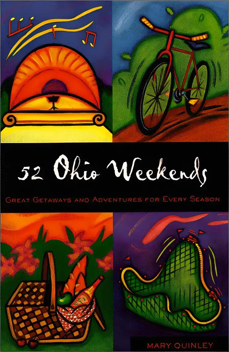 52 Ohio Weekends: Great Getaways and Adventures for Every Season (52 Weekends)