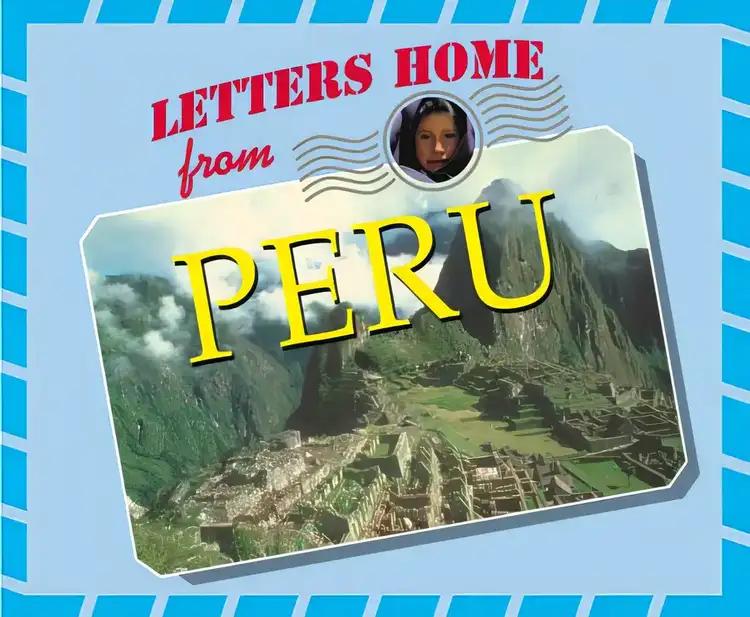 Letters Home From - Peru