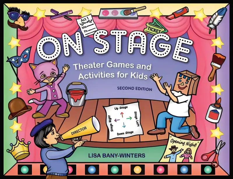 On Stage: Theater Games and Activities for Kids