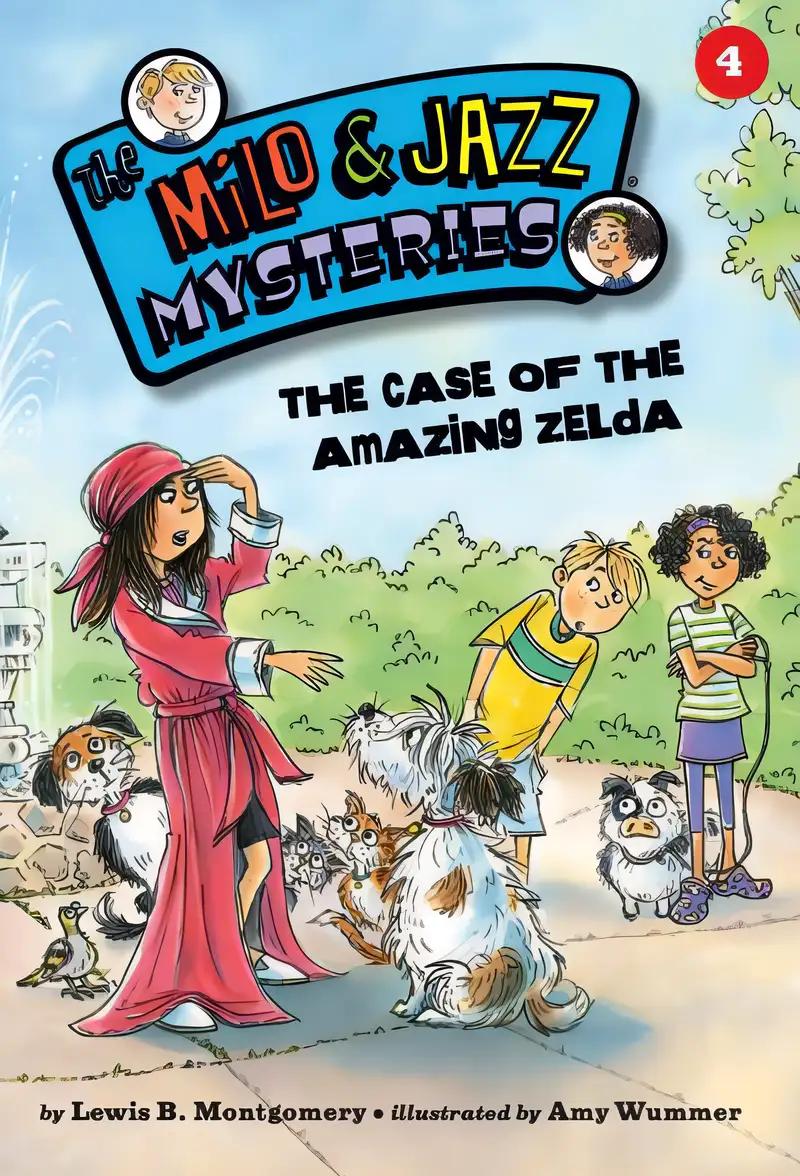 The Case of the Amazing Zelda (Book 4) (The Milo & Jazz Mysteries)