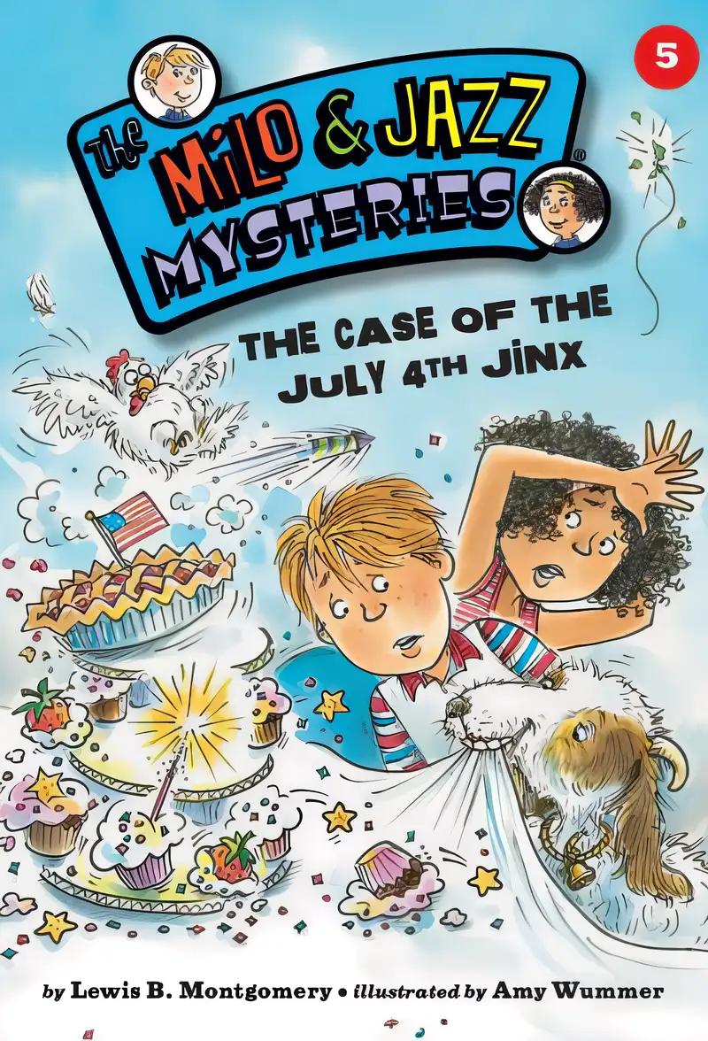 The Case of the July 4th Jinx (Milo and Jazz Mysteries)