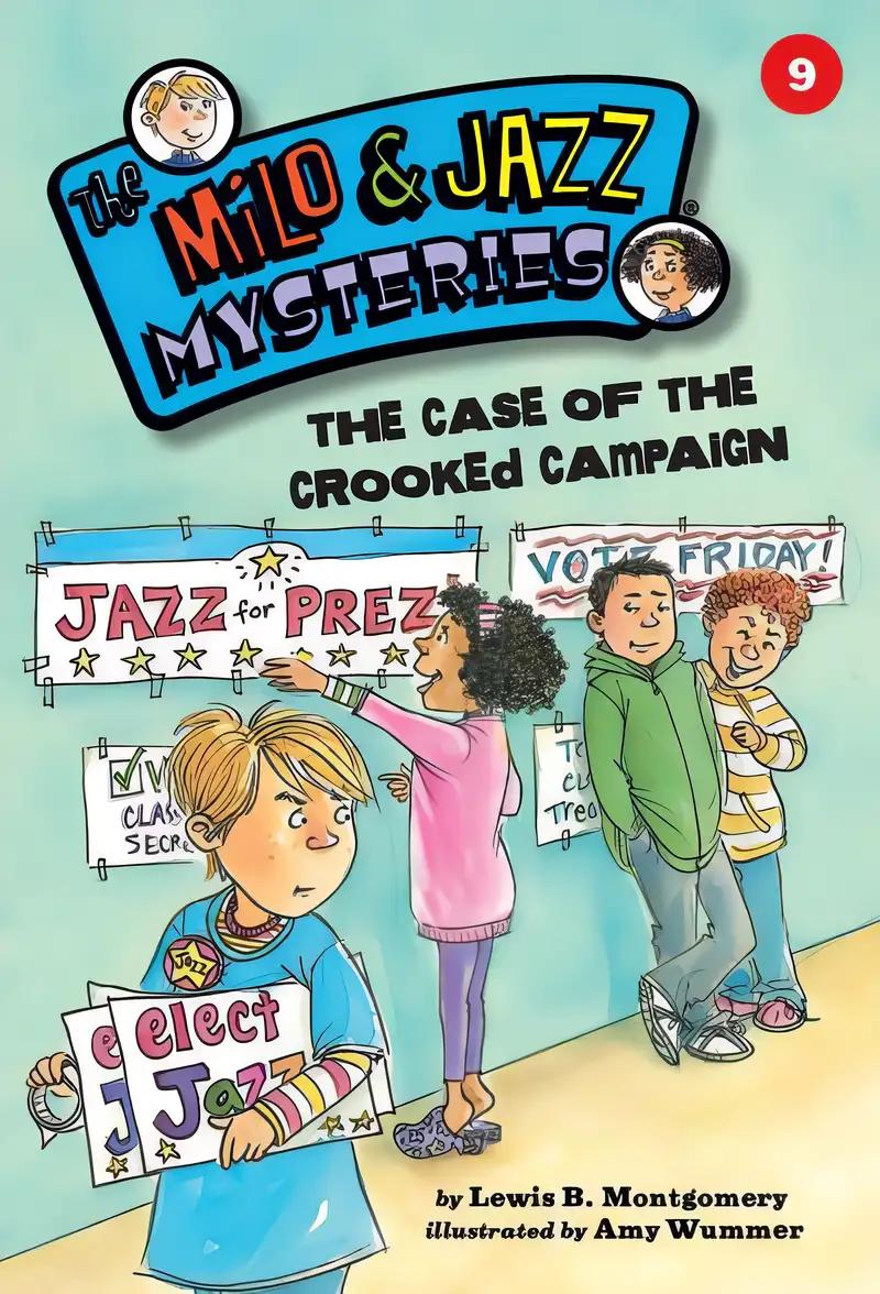 The Case of the Crooked Campaign (Book 9) (The Milo & Jazz Mysteries)