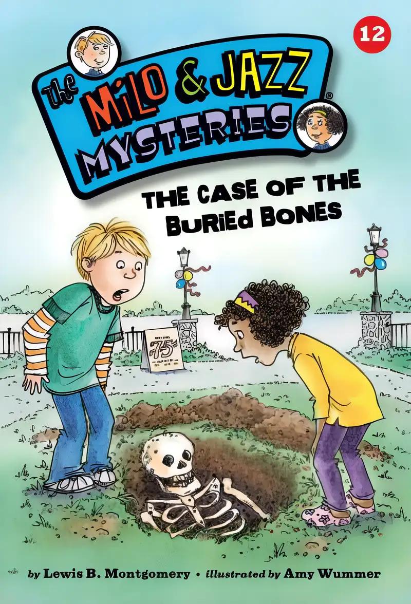 The Case of the Buried Bones (Book 12) (The Milo & Jazz Mysteries ®)