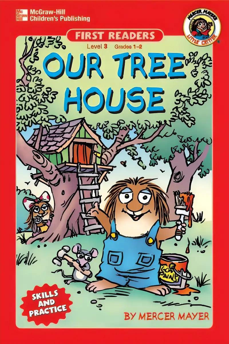 Our Tree House, Level 3 (Little Critter First Readers. Level 3)