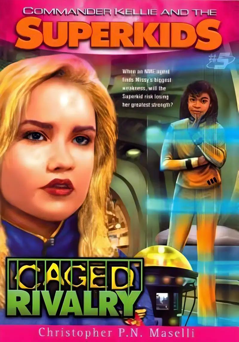 Caged Rivalry (Commander Kellie and the Superkids' Adventures #5)