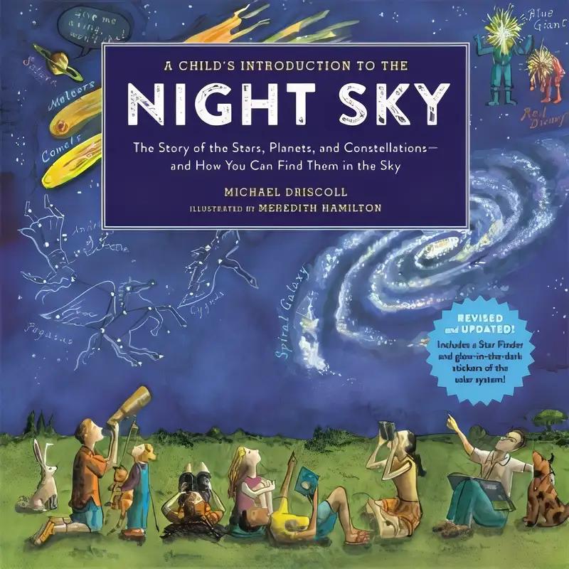 A Child's Introduction to the Night Sky: The Story of the Stars, Planets, and Constellations--and How You Can Find Them in the Sky (A Child's Introduction Series)