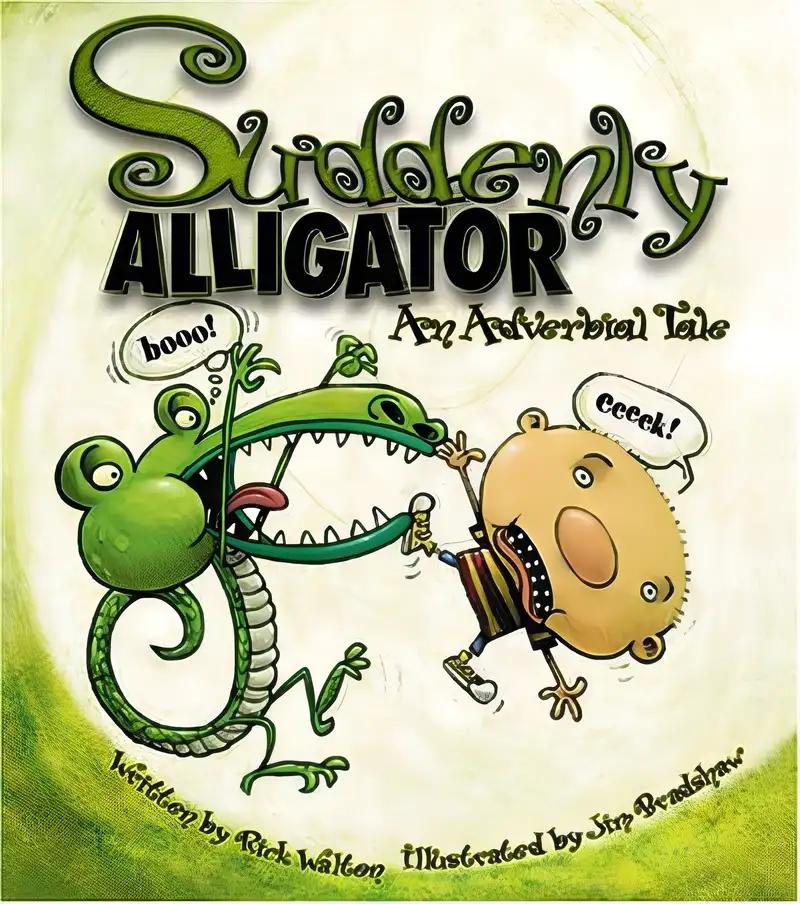 Suddenly Alligator: An Adverbial Tale