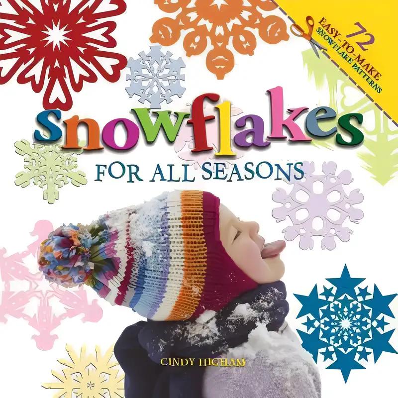 Snowflakes for all Seasons: 72 Fold & Cut Paper Snowflakes