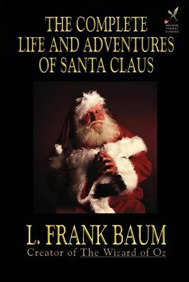 The Complete Life and Adventures of Santa Claus